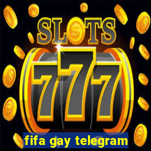 fifa gay telegram
